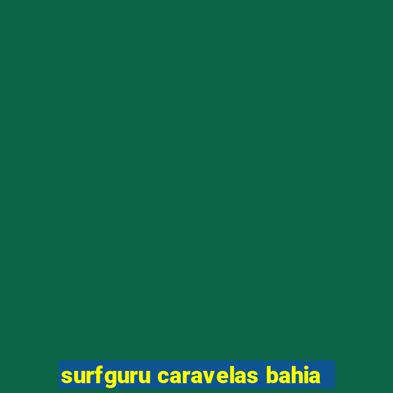 surfguru caravelas bahia